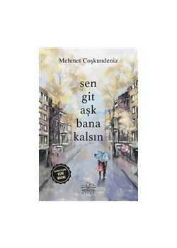 Sen Git Aşk Bana Kalsın