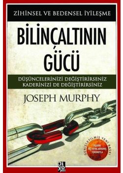 Bilinçaltının Gücü - Zihinsel ve Bedensel İyileşme