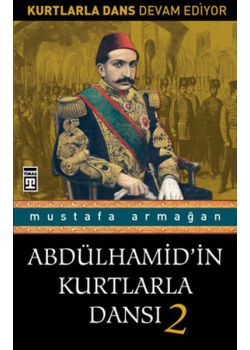 Abdülhamid'in Kurtlarla Dansi 2
