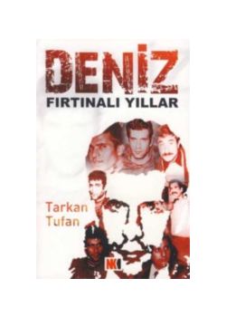 Deniz - Fırtınalı Yıllar