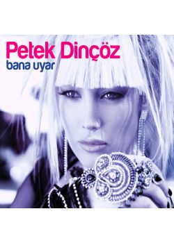 Bana Uyar Petek Dincöz