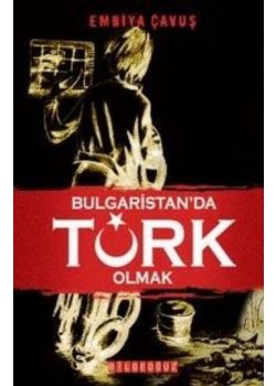Bulgaristan'da Türk Olmak