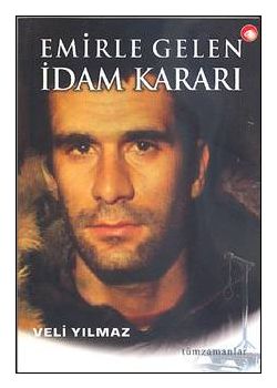 Emirle Gelen Idam Karari Veli Yilmaz