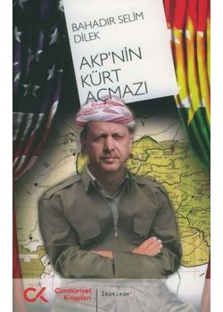 Akp'nin Kürt Acmazi Bahadir Selim Dilek