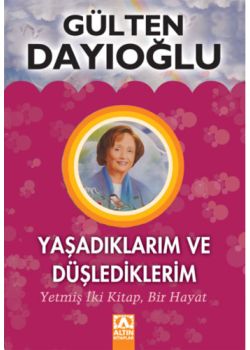 Yasadiklarim ve Düslediklerim