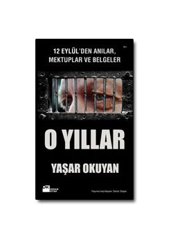 O Yillar / 12 Eylül’den Anılar, Mektuplar ve Belgeler