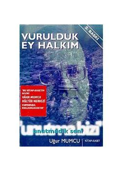 Vurulduk Ey Halkim