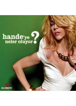 Hande'ye Neler Oluyor? Hande Yener