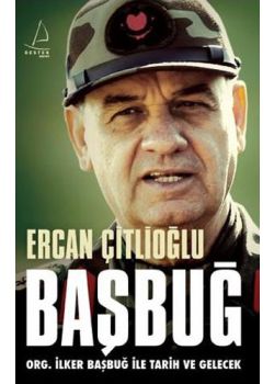 Başbuğ  Org. İlker Başbuğ ile Tarih ve Gelecek