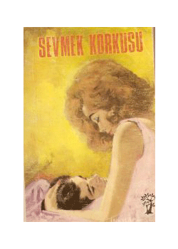 Sevmek Korkusu