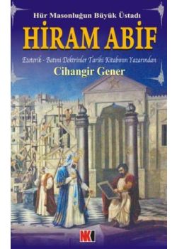 Hiram Abif Hür Masonluğun Büyük Üstadı