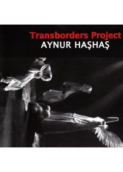 Transborders Project  Aynur Haşhaş