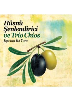 Ege'nin Iki Yanı  Hüsnü Şenlendirici ve Trio Chios