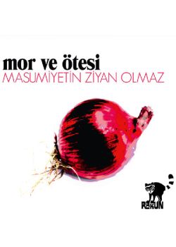 Masumiyetin Ziyan Olmaz  Mor ve Ötesi