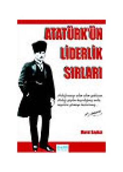Atatürk'ün Liderlik Sırları