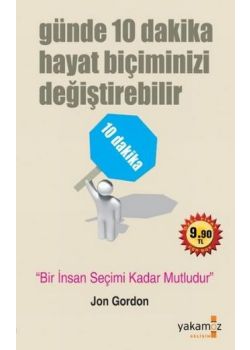 Günde 10 Dakika Hayat Biçiminizi Değiştirebilir (Özel Baski)  Bir İnsan Seçimi Kadar Mutludur