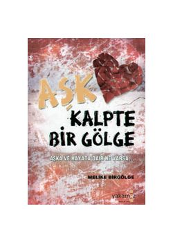 Aşk Kalpte Bir Gölge (Özel Baski)
