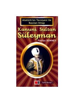 Kanuni Sultan Süleyman Atatürk'ün Tavsiyesi ile Basılan Kitap