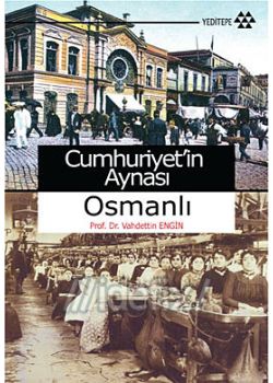 Cumhuriyet'in Aynası Osmanlı