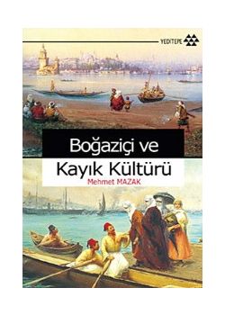 Boğaziçi ve Kayık Kültürü