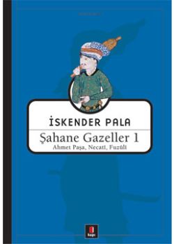 Şahane Gazeller 1 Ahmet Paşa, Necati, Fuzûli