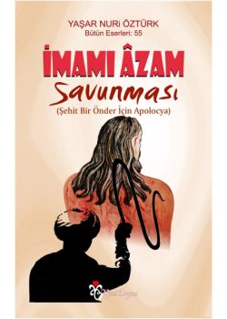 İmamı Azam Savunması  Şehit Bir Önder İçin Apolocya