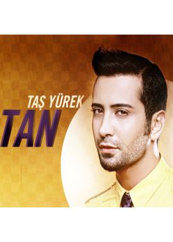 Taş Yürek  Tan