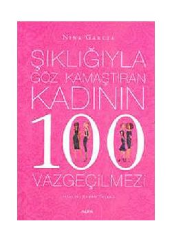 Şıklığıyla Göz Kamaştıran Kadının 100 Vazgeçilmezi