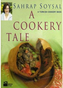 A Cookery Tale A Turkish Cookery Book (Ingilizce Türk Mutfagi)
