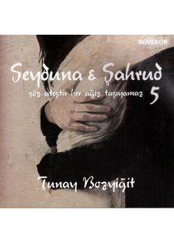 Söz Ateştir Her Ağız Taşıyamaz 5  Seyduna & Şahrud