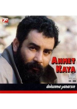 Dokunma Yanarsın  Ahmet Kaya