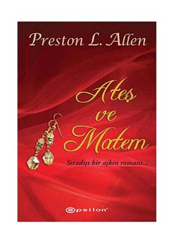 Ateş ve Matem   Sıradışı Bir Aşkın Romanı