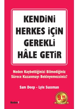 Kendini Herkes için Gerekli Hale Getir (Özel Baski)