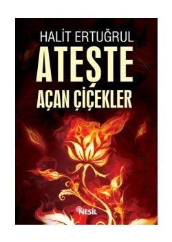 Ateşte Açan Çiçekler