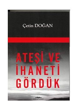 Ateşi ve İhaneti Gördük