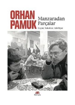 Manzaradan Parçalar:   Hayat, Sokaklar, Edebiyat