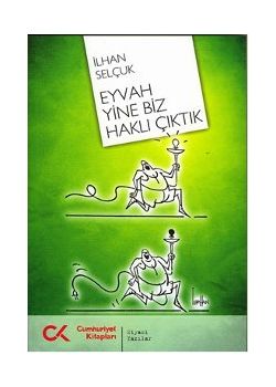 Eyvah Yine Biz Haklı Çıktık