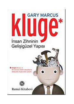 Kluge: İnsan Zihninin Gelişigüzel Yapısı