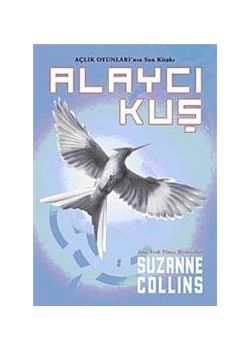 Alaycı Kuş - Açlık Oyunları 3