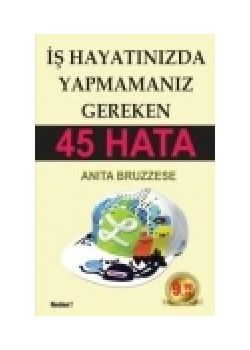 İş Hayatınızda Yapmamanız Gereken 45 Hata  (Özel Baski)