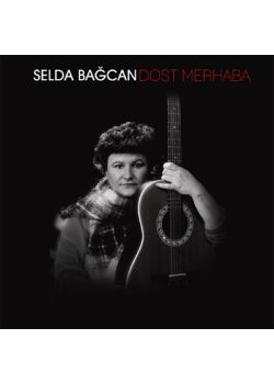 Dost Merhaba  Selda Bagcan