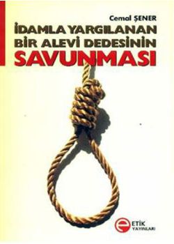 İdamla Yargılanan  Bir Alevi Dedesinin  Savunması