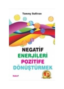 Negatif Enerjileri Pozitife Dönüştürmek (Özel Baski)