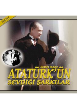 Atatürk'ün Sevdiği Şarkılar Dünden Bugüne