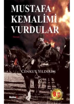 Mustafa Kemalimi Vurdular  (Özel Baski)