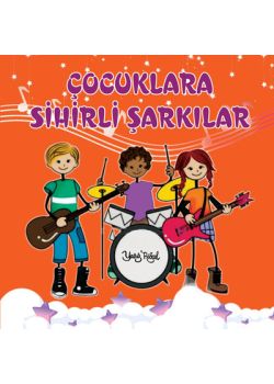 Çocuklara Sihirli Şarkılar