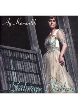 Ay Karanlık  Şükrüye Tutkun