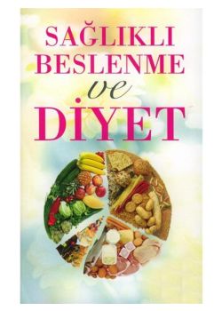 Sağlıklı Beslenme ve Diyet (Özel Baski)