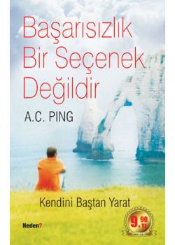 Başarışızlık Bir Seçenek Degildir! Kendini Baştan Yarat