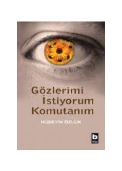 Gözlerimi Istiyorum Komutanim